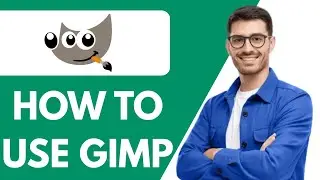 How to Use GIMP for Beginners (2025) | Quick & Easy GIMP Tutorial Step by Step