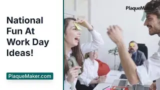 National Fun At Work Day Ideas! Custom Signs, Awards & Gifts