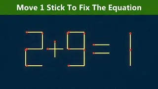 Move 1 Stick To Fix The Equation - Matchstick Puzzle