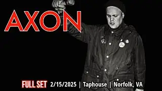 2025-02.15 Axon @ the Taphouse (Norfolk, VA) | [FULL SET]