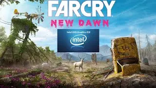 Playing Far Cry: New Dawn on Intel UHD 620 iGPU