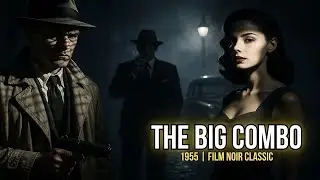 🔫 The Big Combo (1955) &ndash; Full Film Noir Classic 🎥
