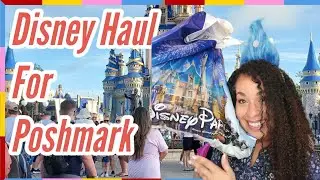 HUGE Disney Parks Haul to Resell on Poshmark - Make Money Online and Disney Chat