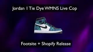 Jordan 1 High WMNS Tie Dye Live Cop Video (Shopify + Footsites)