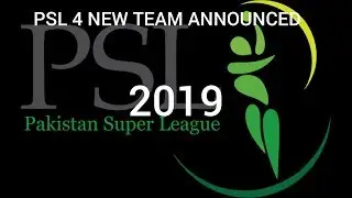 Psl 4 NEW TEAM announced 2019