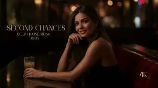 Heartfelt & Danceable Vibes | (Second Chances) | Acoustic Deep House Chill