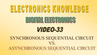 Synchronous Vs. Asynchronous Sequential Circuits