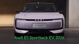 Nouvelle Audi E5 Sportback EV 2026 | Int&eacute;rieur, Ext&eacute;rieur, Drive, Safety 