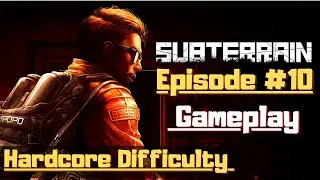 Subterrain - Hardcore Difficulty Gameplay  - Ep #10 - 😡Let's Survive Subterrain - (No Commentary)😡