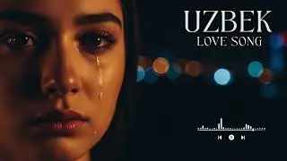 Top Uzbek Love Songs 2026 | Romantic & Emotional Night Music