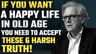 6 Harsh Truths About Old Age You Need to Accept to Live a Happy Life!
