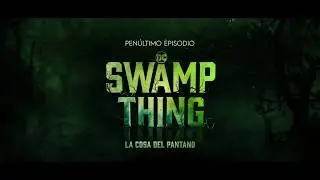 Swamp Thing 1x09 Promo HBO Latam