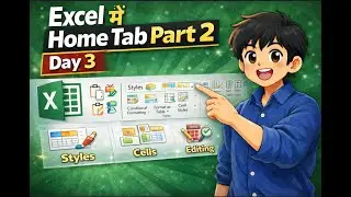 Excel में Home Tab Part 2 | Styles, Cells & Editing Explained | Day 3 Excel Course