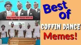 FUNNY COFFIN FUNERAL DANCE MEMES COMPILATION!
