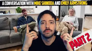 Conversation with Mike Shinoda and Emily Armstrong, Pt 2 | REACTION | i finish this and i love it!🤘🏻