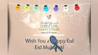 Dubai Link | Happy Eid from Dubai Link and GTE | Eid Greeting
