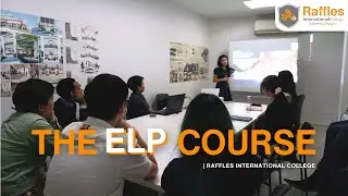 Poor English proficiency? Don&rsquo;t worry! Explore the ELP course at Raffles