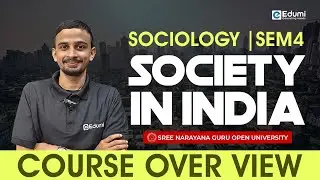 SGOU| Sociology |SEM4|Society In India |Course Over View |Mr Muneef Edumi Degree #sgo#onlinelearning