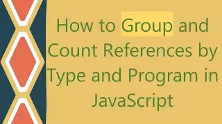 How to Group and Count References by Type and Program in JavaScript