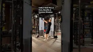 Cable Face Pulls: Form, Benefits & Common Mistakes/Gym Exercise Library