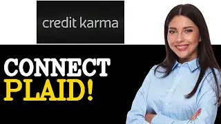 How To Connect Credit Karma To Plaid (2025)
