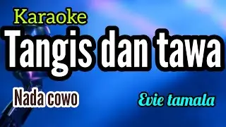 Karaoke dangdut TANGIS DAN TAWA evie tamala full lirik nada COWO