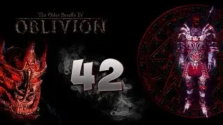 TES IV Oblivion #42 - Черная Рука