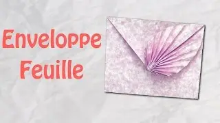 ORIGAMI : Enveloppe feuille : Idéale invitation
