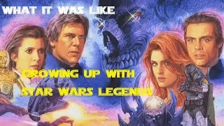 WIWL: Growing up in the Star Wars Legends era.