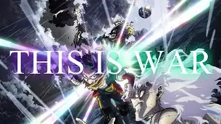 This Is War | My Hero Academia -Final Season- (Final War Arc) AMV
