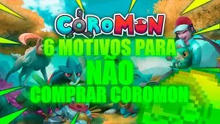 6 MOTIVOS PARA VOC&Ecirc; N&Atilde;O COMPRAR COROMON