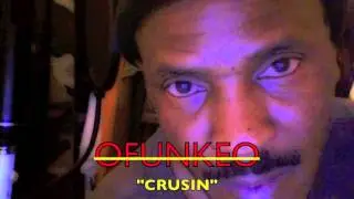 OFUNKEO.......Crusin