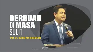 Berbuah di Masa Sulit - Pdt. Rubin Adi Abraham 19 Februari 2017 (KU-3)