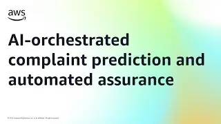AI-orchestrated complaint prediction and automated assurance | Amazon Web Services