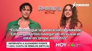 #Netflix ¿Se sienten presionados por estar en #Rebelde? Entrevista a Alejandro Puente y Azul Guaita