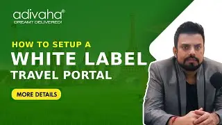 🎬 How to Setup Your White Label Travel Portal in Minutes | adivaha&reg; Tutorial