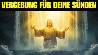 FINDE Freiheit in Christus durch Vergebung deiner S&uuml;nden!