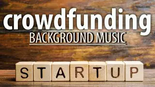 🎶 Crowdfunding Music | Uplifting & Inspiring Instrumental Background Music for Fundraising Campaigns