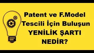 Patent Tescilinde Buluşun Yeniliği Nedir?