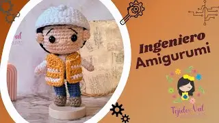 Ingeniero Amigurumi// Ingeniero a crochet// Paso a paso// Tejidos Val 
