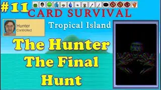 The Hunter | Ep11: Can we defeat the final Challenge?  | Card Survival: Tropical Island