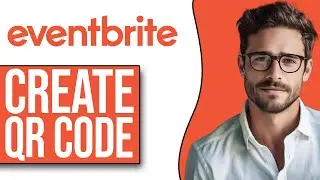 How To Create QR Code For Eventbrite (2024 NEW UPDATE!)