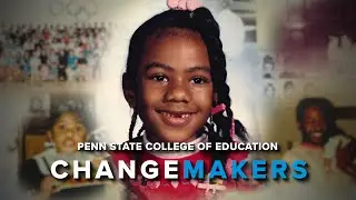 Penn State College of Education ChangeMakers: Dr. Ashley Patterson
