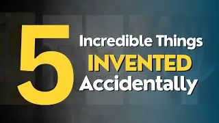 5 Things Invented Accidentally | Part 1