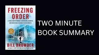 Freezing Order by Bill Browder 2-Minute Book Summary