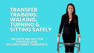 Transfer Training: Walking, Turning & Sitting Safely | OT & PT Functional Mobility Tips