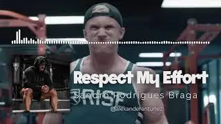 Respect My Effort - Sandro Rodrigues Braga