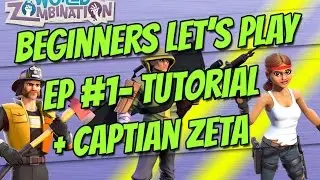 World Zombination Beginners Let's Play Ep #1- Tutorial + Captain Zeta