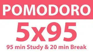 Pomodoro Technique: 5x95 Min Study Timer | 95 Min Work, 20 Min Break | No Ads, No Music