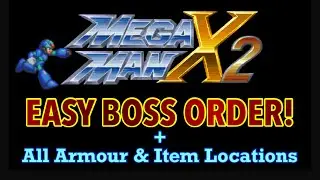 Mega man X2 Easy Boss Order! With All Armour & Item Locations